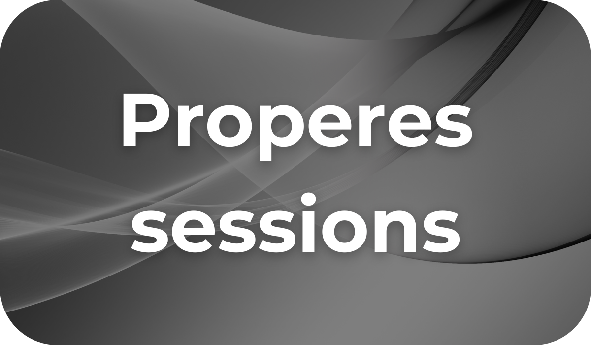 Properes sessions